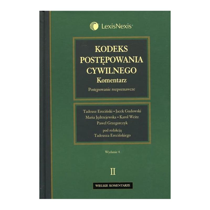 KODEKS POSTĘPOWANIA CYWILNEGO TADEUSZ ERECIŃSKI, JACEK GUDOWSKI, MARIA JĘDRZEJEWSKA, PAWEŁ GRZEGORCZYK, KAROL WEITZ
