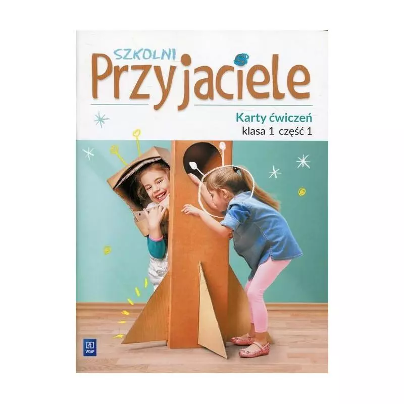 SZKOLNI PRZYJACIELE 1 KARTY ĆWICZEŃ 1 - WSiP SZKOLNI PRZYJACIELE 1 KARTY ĆWICZEŃ 1 - WSiP