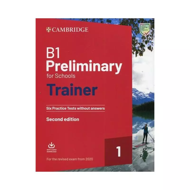 B1 PRELIMINARY FOR SCHOOLS TRAINER 1 FOR THE REVISED EXAM FROM 2020 SIX PRACTICE TESTS WITHOUT ANSWERS WITH DOWNLOADABLE AUDI...