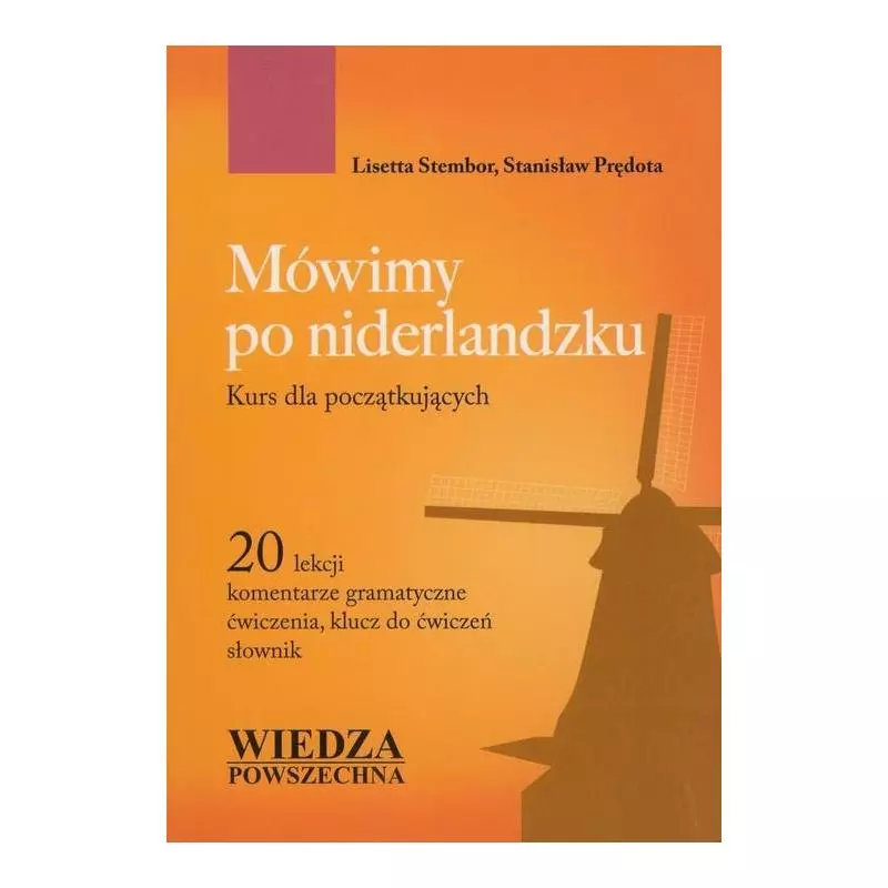 MÓWIMY PO NIDERLANDZKU KURS DLA POCZĄTKUJĄCYCH Lisetta Stembor, Stanisław Prędota - Wiedza Powszechna