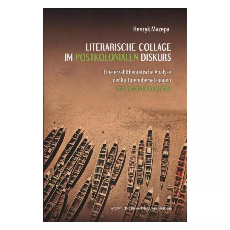 LITERARISCHE COLLAGE IM POSTKOLONIALEN DISKURS Henryk Mazepa - Wydawnictwo Uniwersytetu Jagiellońskiego