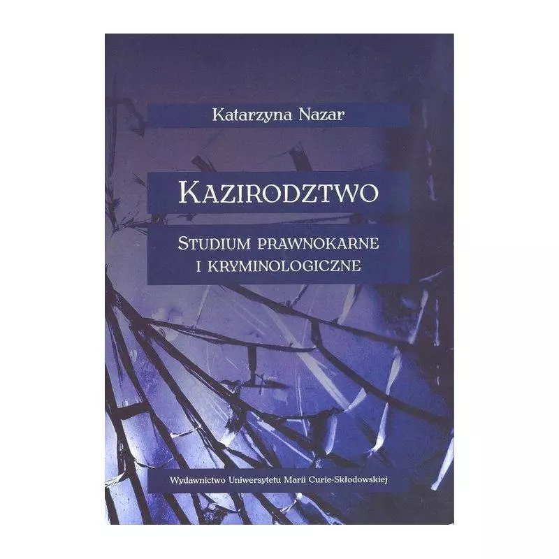 KAZIRODZTWO STUDIUM PRAWNOKARNE I KRYMINOLOGICZNE Katarzyna Nazar - UMCS