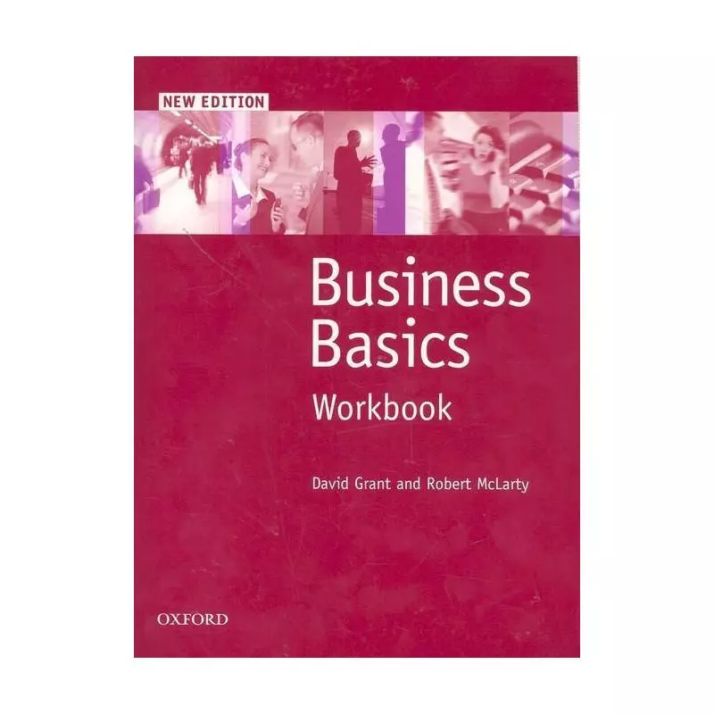 BUSINESS BASICS ĆWICZENIA David Grant, Robert McLarty - Oxford University Press