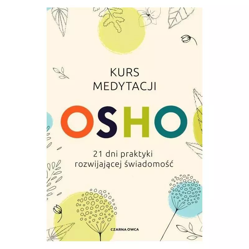 KURS MEDYTACJI 21 DNI PRAKTYKI ROZWIJAJĄCEJ ŚWIADOMOŚĆ v - Czarna Owca