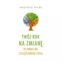 TWÓJ ROK NA ZMIANĘ Bronnie Ware - Czarna Owca