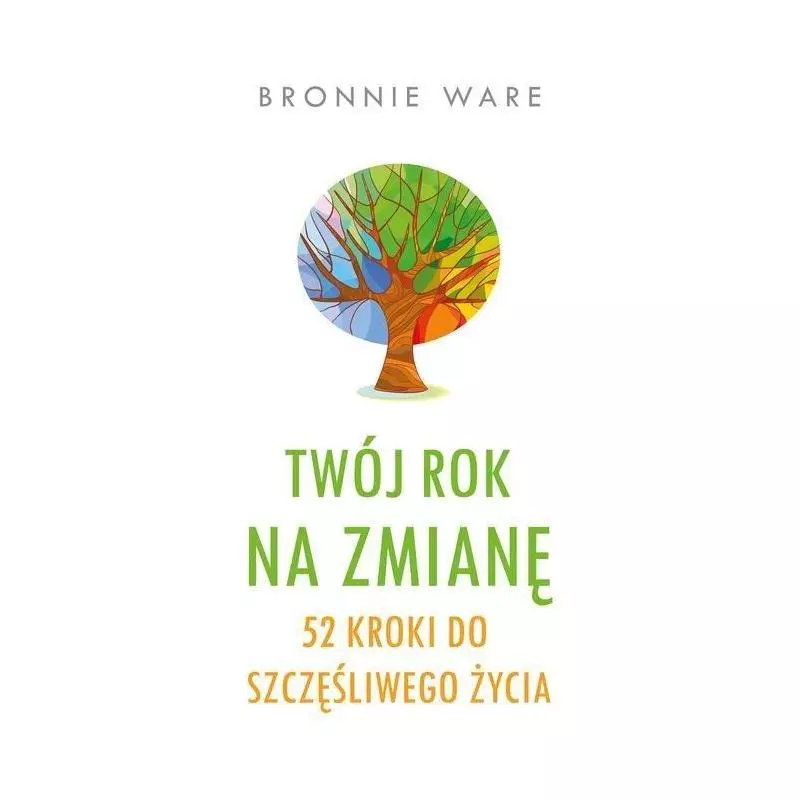 TWÓJ ROK NA ZMIANĘ Bronnie Ware - Czarna Owca