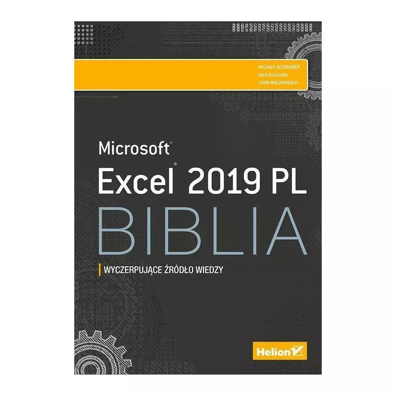 EXCEL 2019 PL BIBLIA Michael Alexander, John Walkenbach - Helion