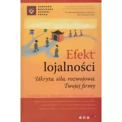 EFEKT LOJALNOŚCI. UKRYTA SIŁA ROZWOJOWA TWOJEJ FIRMY Frederick F. Reichheld - One Press