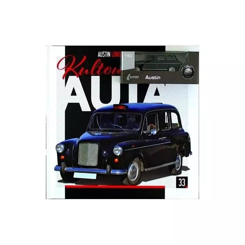 KULTOWE AUTA 33/2019 AUSTIN LONDON TAXI - Edipresse