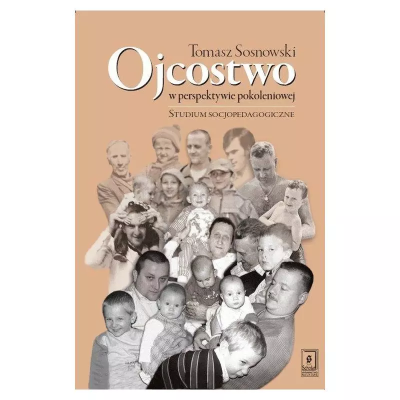 OJCOSTWO W PERSPEKTYWIE POKOLENIOWEJ STUDIUM SOCJOPEDAGOGICZNE Tomasz Sosnowski - Scholar