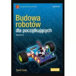 BUDOWA ROBOTÓW DLA POCZĄTKUJĄCYCH David Cook - Helion