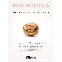 PSYCHOLOGIA KLUCZOWE KONCEPCJE 2 MOTYWACJA I UCZENIE SIĘ Vivian McCann, Robert Johnson, Philip Zimbardo - PWN