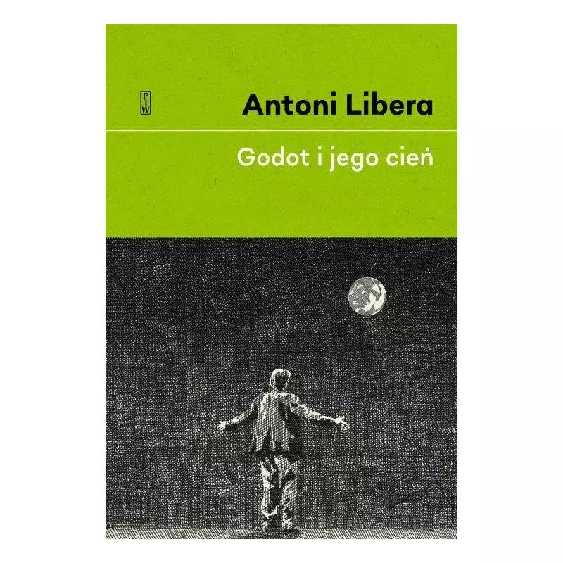 GODOT I JEGO CIEŃ Antoni Libera - Piw