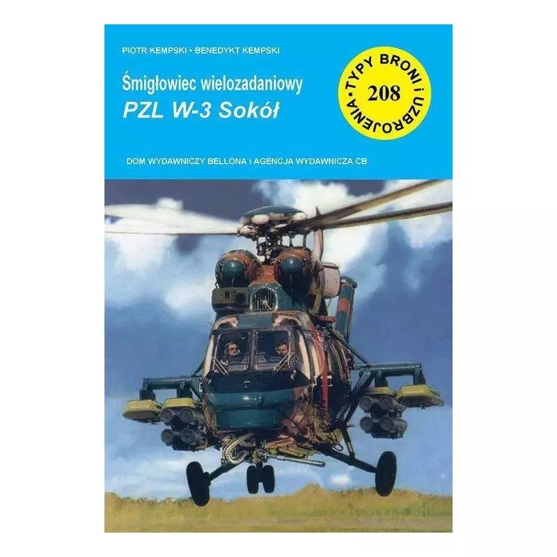 ŚMIGŁOWIEC WIELOZADANIOWY PZL W-3 SOKÓŁ Benedykt Kempski, Piotr Kempski - Agencja Wydawnicza CB