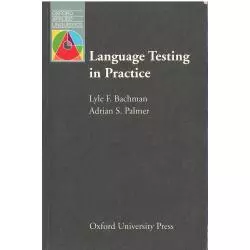 LANGUAGE TESTING IN PRACTICE Lyle F. Bachman, Adrian S. Palmer - Oxford University Press