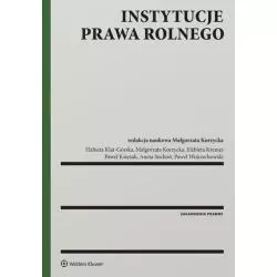 INSTYTUCJE PRAWA ROLNEGO Małgorzata Korzycka - Wolters Kluwer