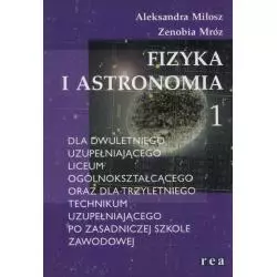 FIZYKA I ASTRONOMIA 1 PODRĘCZNIK Aleksandra Miłosz - Rea