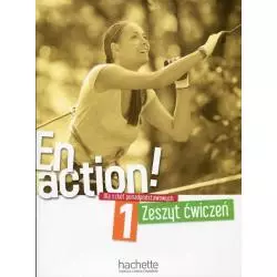 EN ACTION! 1 ZESZYT ĆWICZEŃ - Hachette Livre