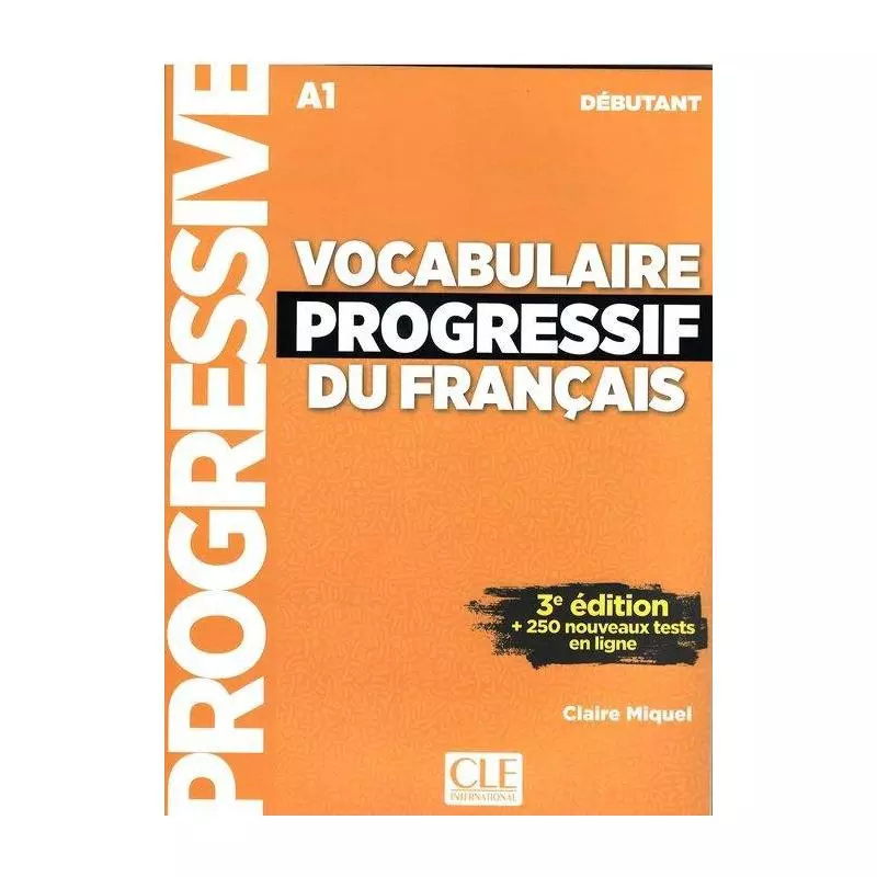 VOCABULAIRE PROGRESSIF DU FRANCAIS NIVEAU DEBUT A1 + CD Claire Miquel - Cle International