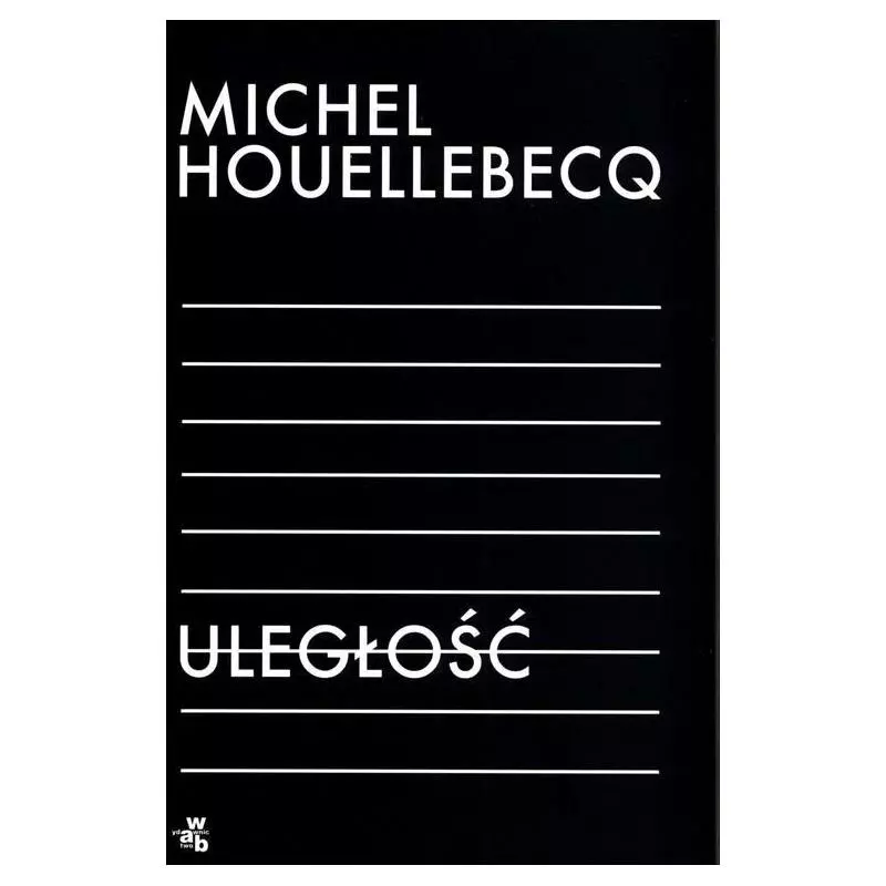 ULEGŁOŚĆ Michel Houellebecq - WAB