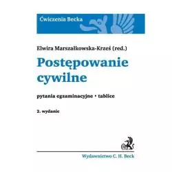 POSTĘPOWANIE CYWILNE. PYTANIA EGZAMINACYJNE, TABLICE Elwira Marszałkowska-Krześ - C.H. Beck