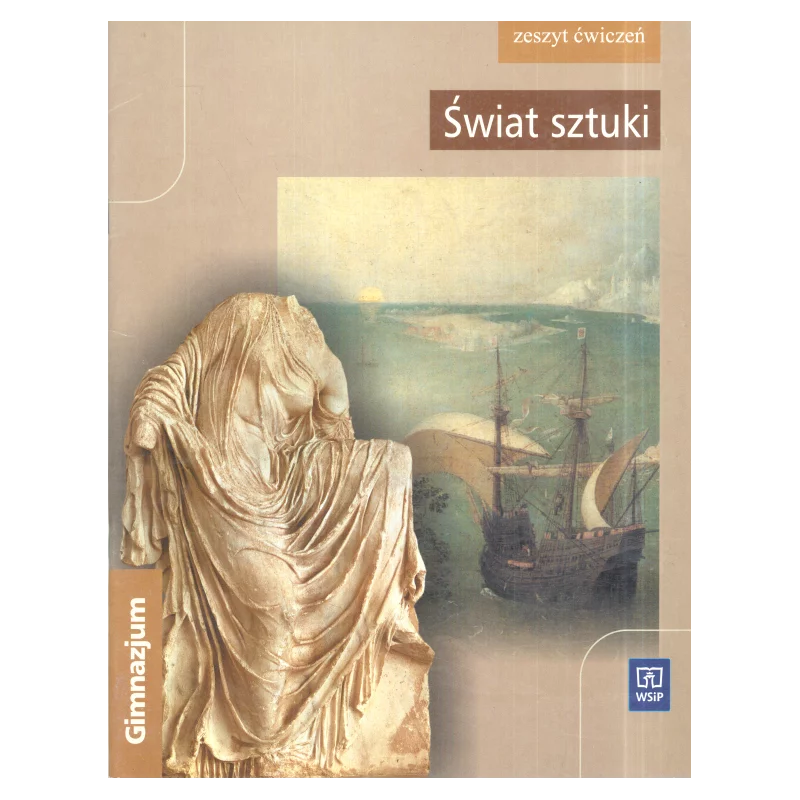 ŚWIAT SZTUKI ZESZYT ĆWICZEŃ Jacek Antoni Zieliński, Joanna Stasiak - WSiP ŚWIAT SZTUKI ZESZYT ĆWICZEŃ Jacek Antoni Zieliński, Joanna Stasiak - WSiP