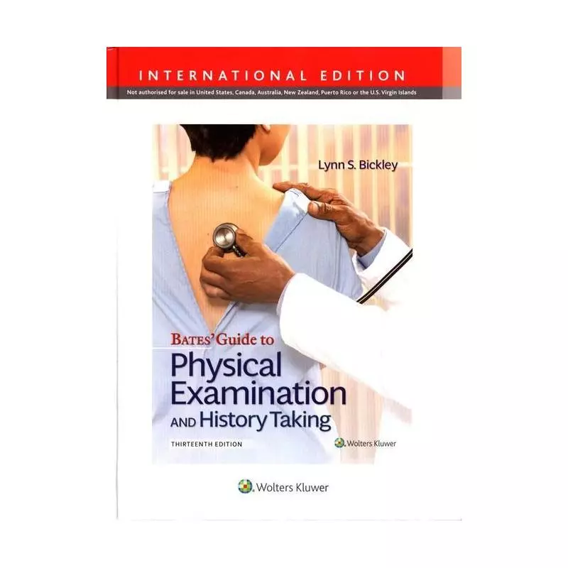 BATES GUIDE TO PHYSICAL EXAMINATION AND HISTORY TAKING Lynn Bickley - Wolters Kluwer