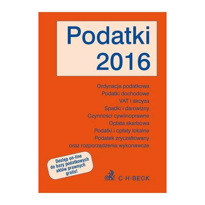 PODATKI 2016, ORDYNACJA PODATKOWA, VAT I AKCYZA Aneta Flisek - C.H. Beck