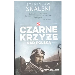 CZARNE KRZYŻE NAD POLSKĄ Stanisław Skalski - Bellona