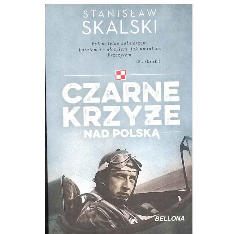 CZARNE KRZYŻE NAD POLSKĄ Stanisław Skalski - Bellona