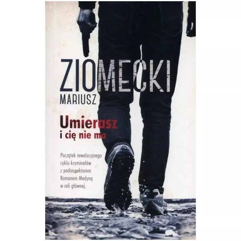 UMIERASZ I CIĘ NIE MA Mariusz Ziomecki - Muza