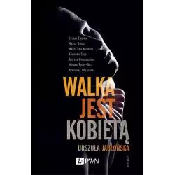 WALKA JEST KOBIETĄ Urszula...