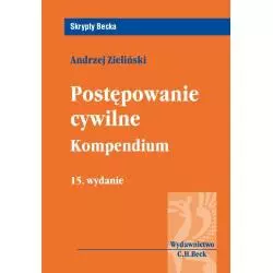 POSTĘPOWANIE CYWILNE KOMPENDIUM Andrzej Zieliński - C.H. Beck