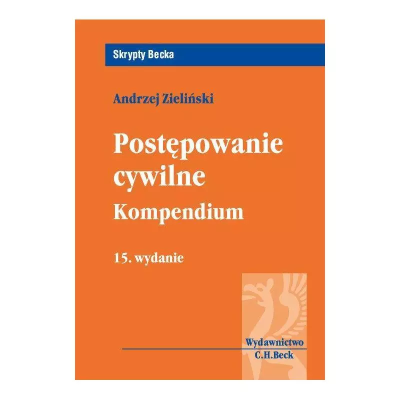 POSTĘPOWANIE CYWILNE KOMPENDIUM Andrzej Zieliński - C.H. Beck