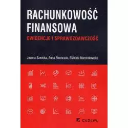 RACHUNKOWOŚĆ FINANSOWA EWIDENCJE I SPRAWOZDAWCZOŚĆ Joanna Sawicka, Anna Stronczek Elżbieta Marcinkowska - CEDEWU