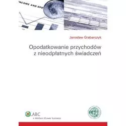 OPODATKOWANIE PRZYCHODÓW Z NIEODPŁATNYCH ŚWIADCZEŃ Jarosław Grabarczyk - Wolters Kluwer