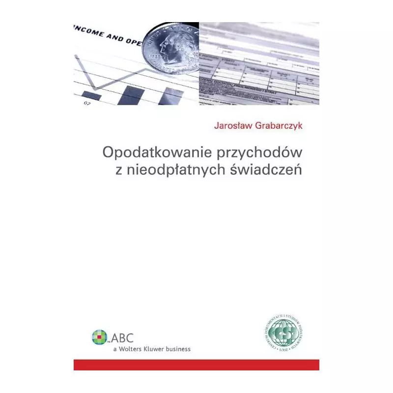 OPODATKOWANIE PRZYCHODÓW Z NIEODPŁATNYCH ŚWIADCZEŃ Jarosław Grabarczyk - Wolters Kluwer