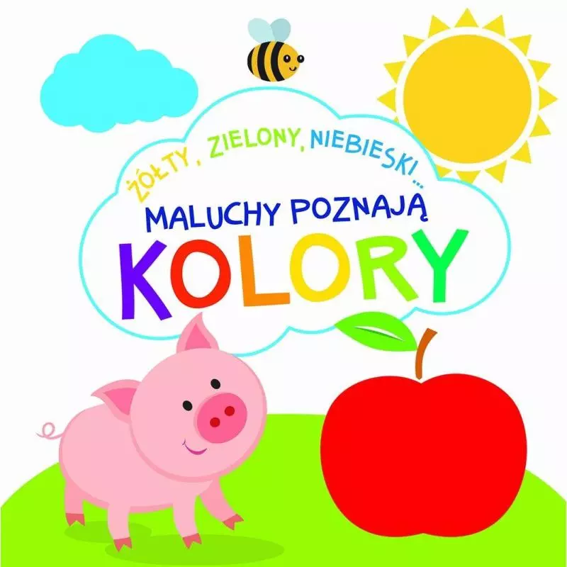 MALUCHY POZNAJĄ KOLORY Beata Białogłowska-Piwko - Olesiejuk