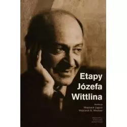 ETAPU JÓZEFA WITTLINA Wojciech Ligęza, Wojciech S. Wocław - Wydawnictwo Uniwersytetu Jagiellońskiego