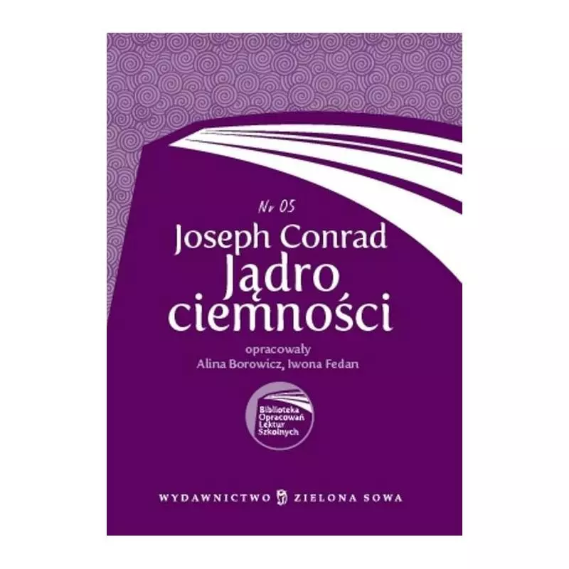 JĄDRO CIEMNOŚCI Joseph Conrad - Zielona Sowa