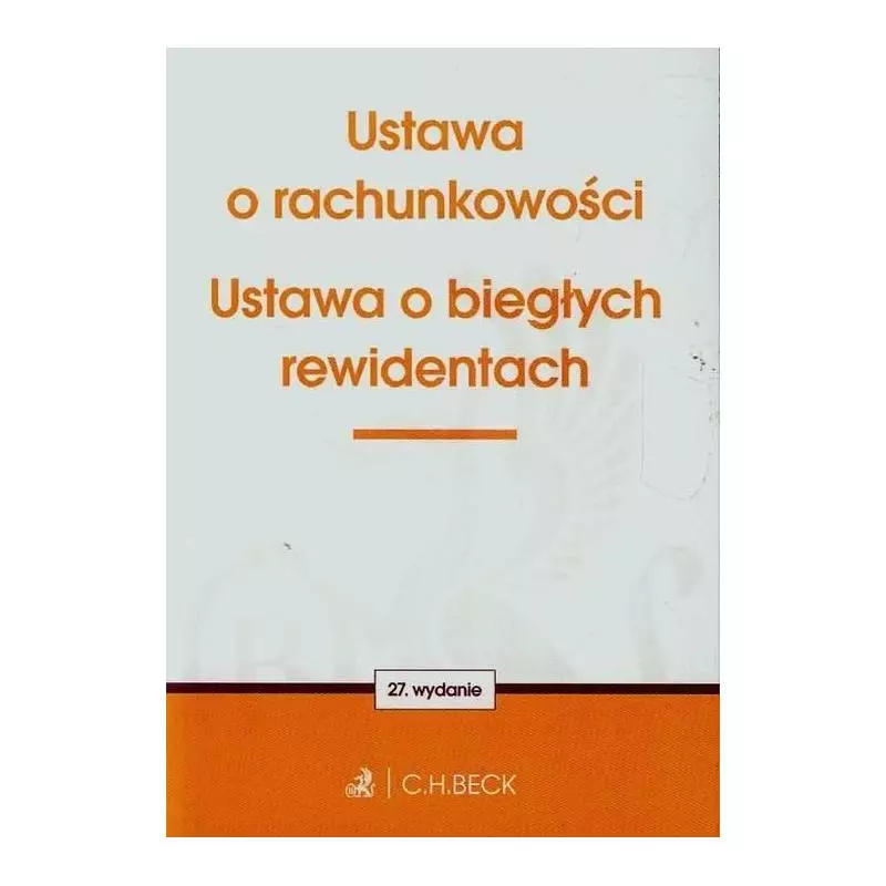 USTAWA O RACHUNKOWOŚCI USTAWA O BIEGŁYCH REWIDENTACH Aneta Flisek - C.H.Beck