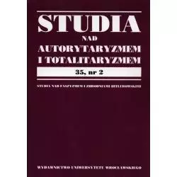 STUDIA NAD AUTORYTARYZMEM I TOTALIRYZMEM 35 NR 2 - Wydawnictwo Uniwersytetu Wrocławskiego