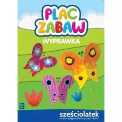 PLAC ZABAW WYPRAWKA SZEŚCIOLATEK Anna Idzikowska-Guzy - WSiP
