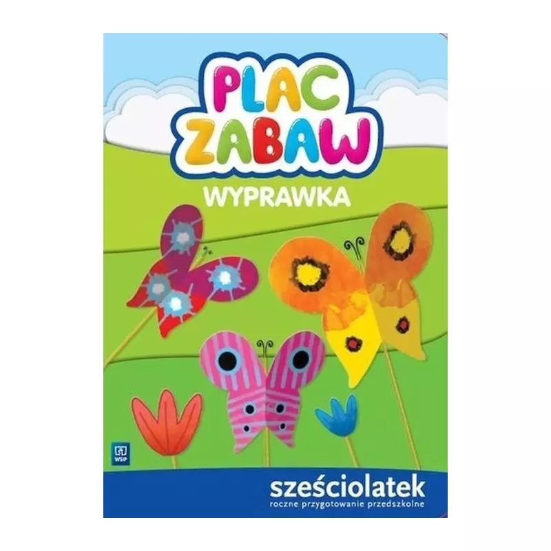 PLAC ZABAW WYPRAWKA SZEŚCIOLATEK Anna Idzikowska-Guzy - WSiP