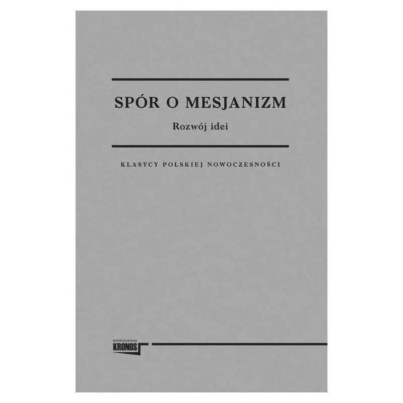 KRONOS 1/2015 - SPÓR O MESJANIZM ROZWÓJ IDEI Andrzej Wawrzynowicz - Fundacja Augusta Hr. Cieszkowskiego