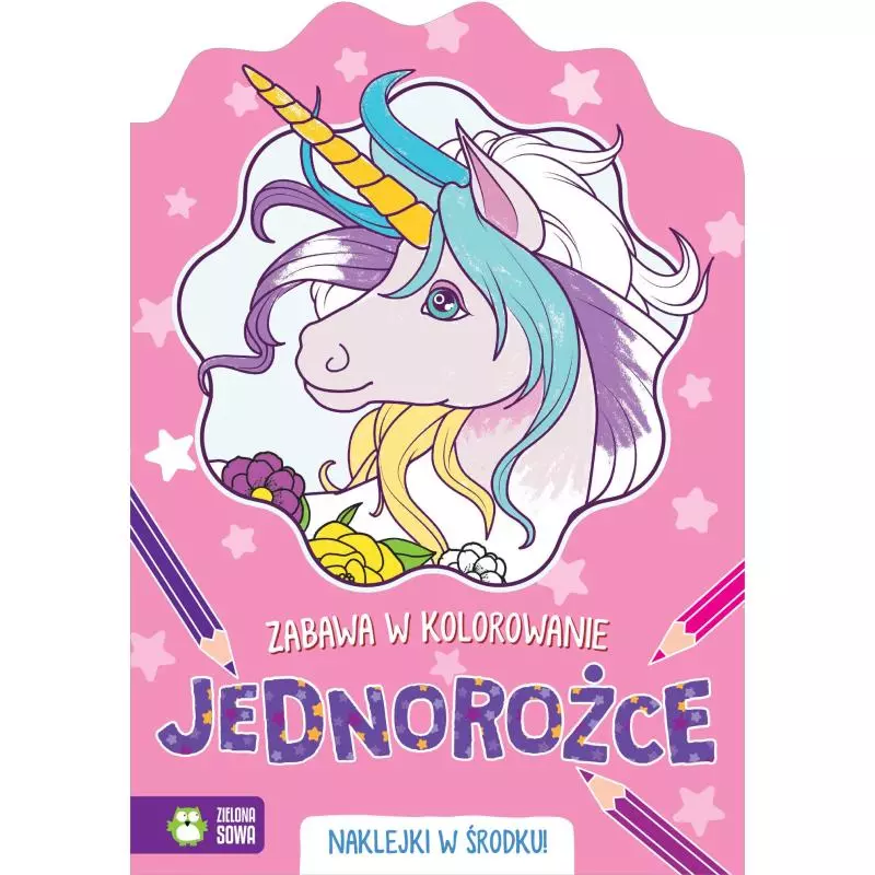 ZABAWA W KOLOROWANIE - JEDNOROŻCE + NAKLEJKI UNICORN 4+ - Zielona Sowa