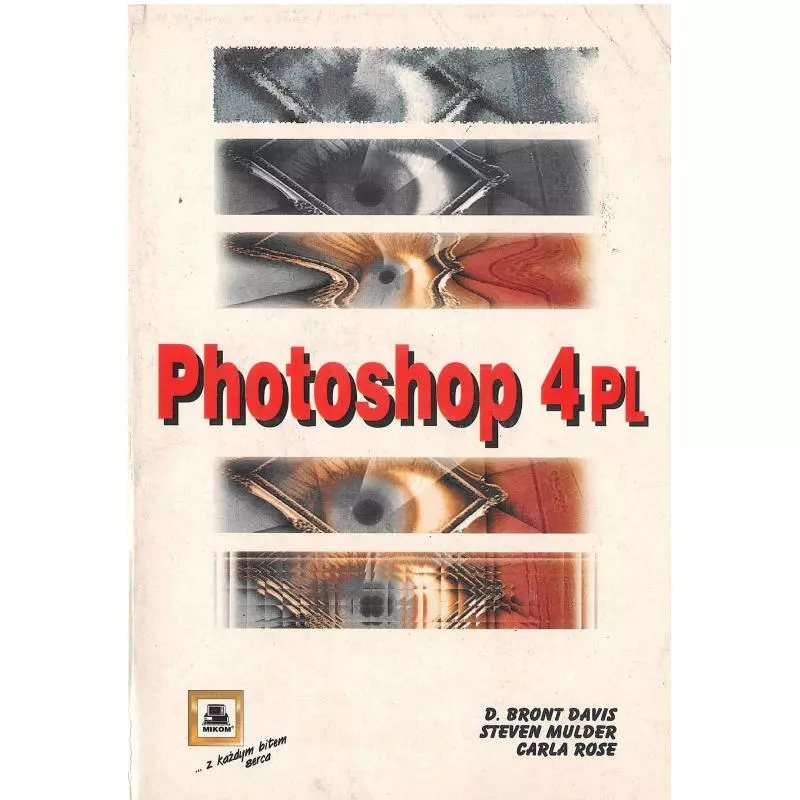PHOTOSHOP 4 PL D. Bront Davis, Steven Mulder, Carla Rose - Mikom