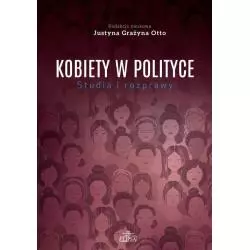 KOBIETY W POLITYCE STUDIA I ROZPRAWY Justyna Grażyna Otto - Elipsa