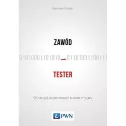 ZAWÓD TESTER OD DECYZJI DO PIERWSZYCH KROKÓW W PRACY Radosław Smilgin - PWN