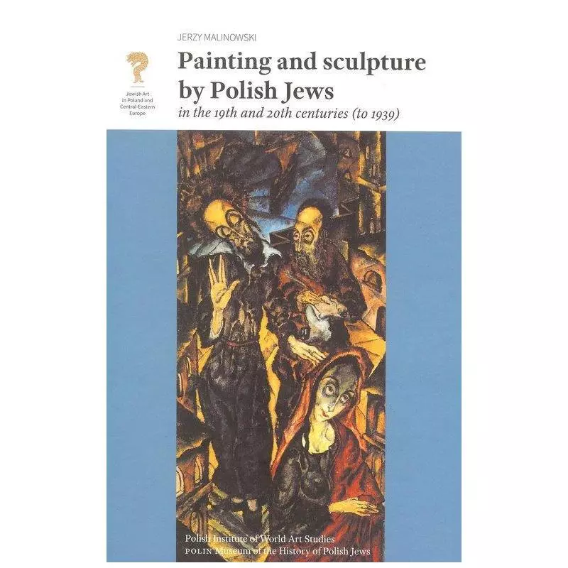PAINTING AND SCULPTURE BY POLISH JEWS IN THE 19TH AND 20TH CENTURIES - Tako